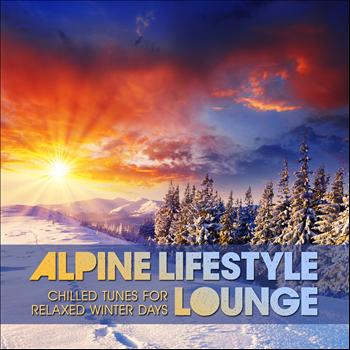Various Artists - Alpine Lifestyle Lounge (Chilled Tunes for Relaxed Winter Days)