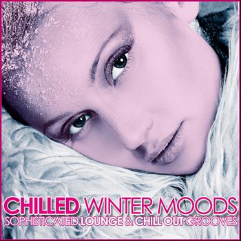 Various Artists - Chilled Winter Moods (Sophisticated Lounge & Chill Out Grooves)
