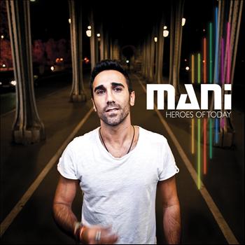 Mani - Heroes of Today