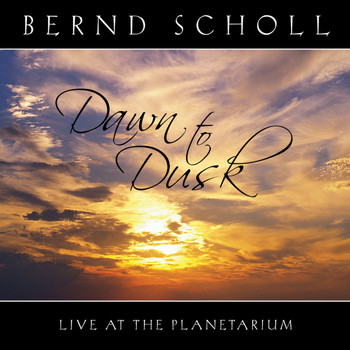 Bernd Scholl - Dawn to Dusk (Live at the Planetarium)