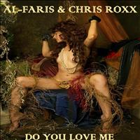 Al-Faris, Chris Roxx - Do You Love Me (Full Mix Version)