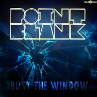 Point Blank - Bust the Window