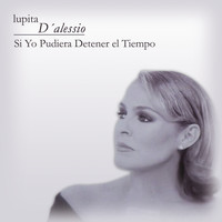 Lupita D'Alessio - Si Yo Pudiera Detener El Tiempo