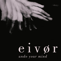 Eivør - Undo Your Mind