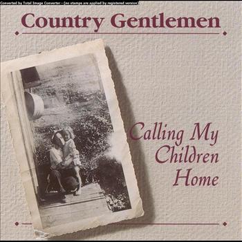Country Gentlemen - Calling My Children Home