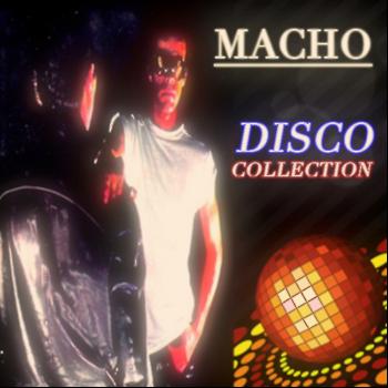Macho - Disco Collection (Originals and Rare Tracks)