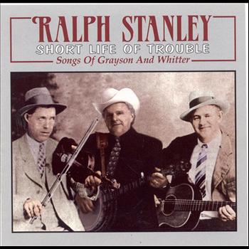 Ralph Stanley - Short Life Of Trouble