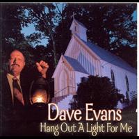 Dave Evans - Hang Out A Light For Me