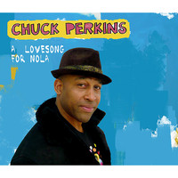 Chuck Perkins - A Love Song for Nola (Explicit)