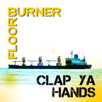 Floorburner - Clap Ya Hands