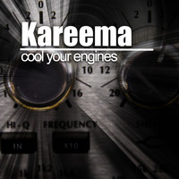 Kareema - Cool Your Engines