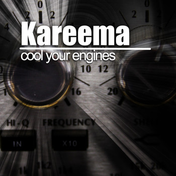Kareema - Cool Your Engines