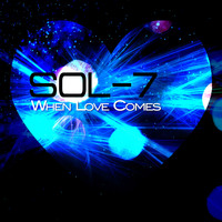 Sol-7 - When Love Comes