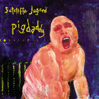 Sutcliffe Jugend - Pigdaddy