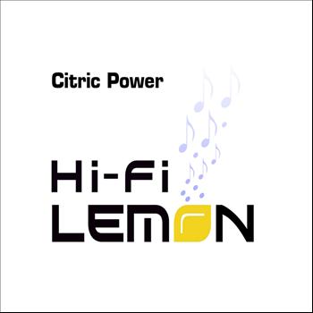 Hi-Fi Lemon - Citric Power