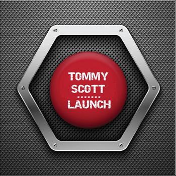 Tommy Scott - Launch