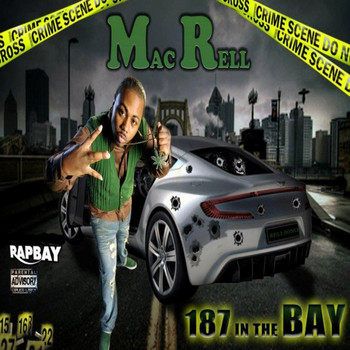 Mac Rell - 187 in da Bay (Explicit)