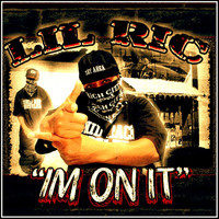 Lil Ric - I'm On It (Explicit)