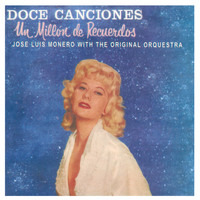 Jose Luis Monero - Doce Canciones y Un Millon Recuerdos