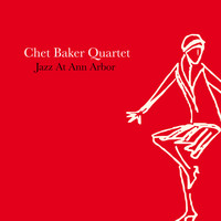 Chet Baker Quartet - Jazz at Ann Arbor