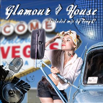 Various Artists - Glamour & House (Mix By Tony C)