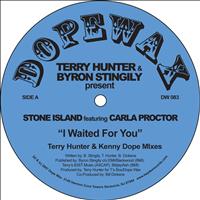 Terry Hunter & Byron Stingily Pres. Stone Island - I Waited For You (Remixes)