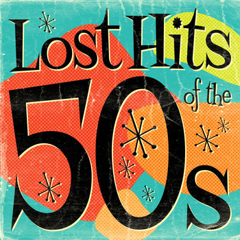 Various Artists - Lost Hits Of The 50's