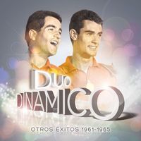 Duo Dinamico - Otros Exitos 1961-1965