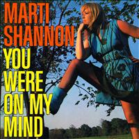 Marti Shannon - You Were On My Mind