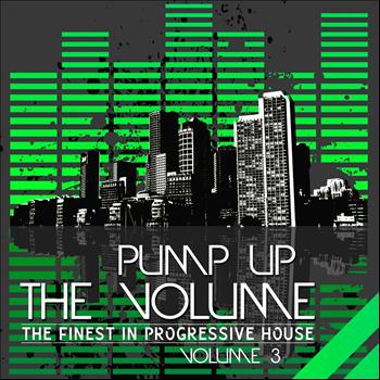 Various Artists - Pump Up the Volume (The Finest in Progressive House, Vol. 3)