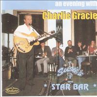 Charlie Gracie - An Evening With Charlie Gracie (at Suzie's New Star Bar)
