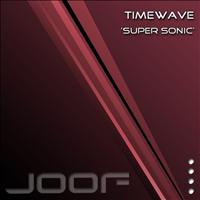 Timewave - Super Sonic