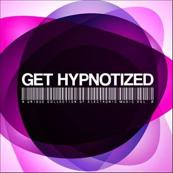 Various Artists - Get Hypnotized: A Unique Collection of Electronic Music, Vol. 8