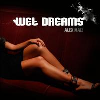 Alex Maiz - Wet Dreams