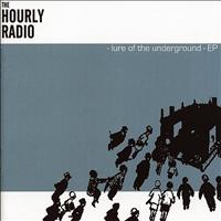 The Hourly Radio - Lure of the Underground - EP