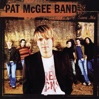 Pat McGee Band - Save Me