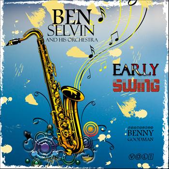 Ben Selvin and His Orchestra feat. Benny Goodman - Early Swing - Ben Selvin and His Orchestra, Vol. 1