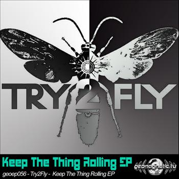 Try2fly - Try2Fly - Keep the Thing Rolling EP