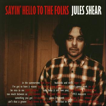 Jules Shear - Sayin' Hello to the Folks
