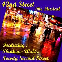 The Broadway Performers - 42nd Street the Musical