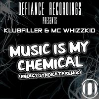 Klubfiller & MC Whizzkid - Music Is My Chemical (Energy Syndicate Remix)