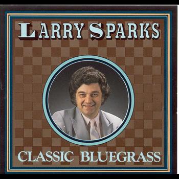 Larry Sparks - Classic Bluegrass