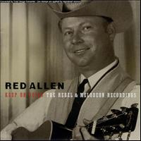 Red Allen - Keep On Going: The Rebel & Melodeon Recordings