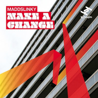 Maddslinky - Make a Change