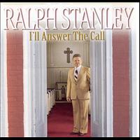Ralph Stanley - I'll Answer The Call
