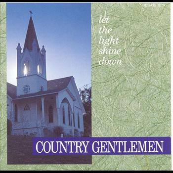Country Gentlemen - Let The Light Shine Down
