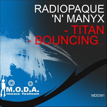 Radiopaque 'n' Manyx - Titan / Bouncing...