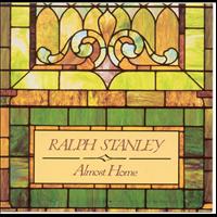 Ralph Stanley - Almost Home
