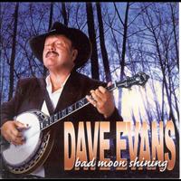 Dave Evans - Bad Moon Shining