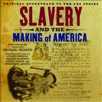 Michael Whalen - Slavery and the Making of America
